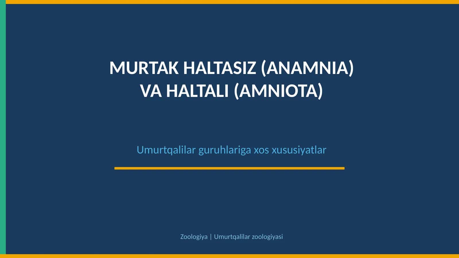 MURTAK HALTASIZ (ANAMNIA) VA HALTALI (AMNIOTA)