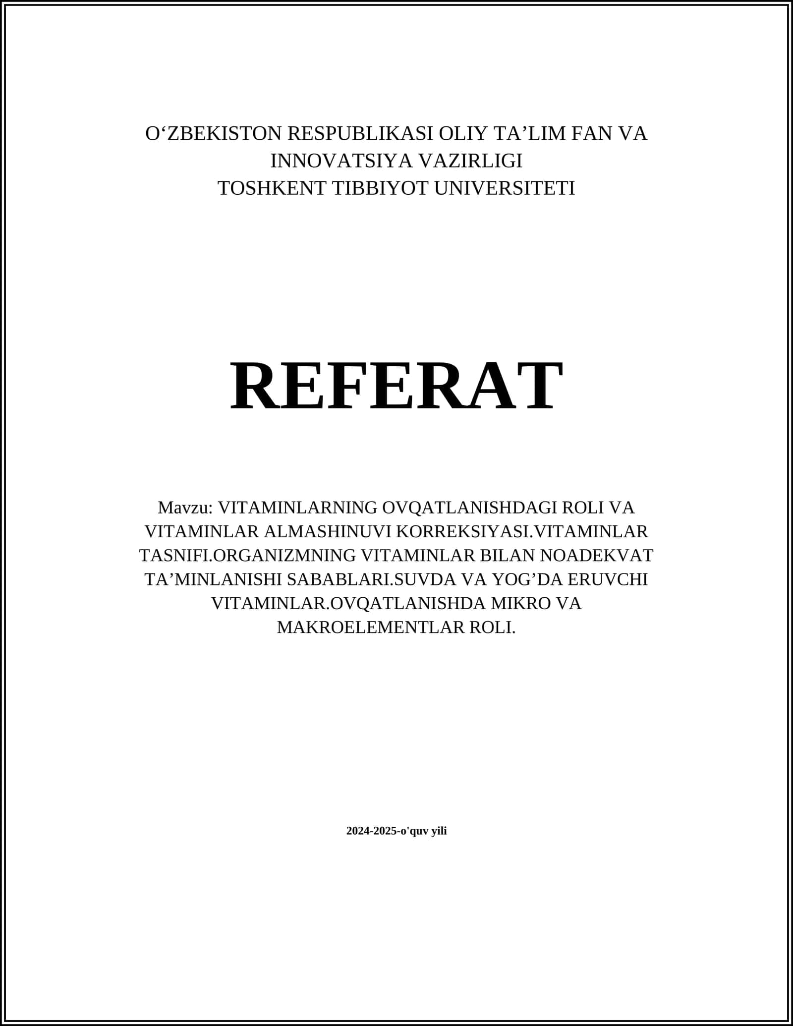 VITAMINLARNING OVQATLANISHDAGI ROLI VA VITAMINLAR ALMASHINUVI KORREKSIYASI.VITAMINLAR TASNIFI.ORGANIZMNING VITAMINLAR BILAN NOADEKVAT TA’MINLANISHI SABABLARI.SUVDA VA YOG’DA ERUVCHI VITAMINLAR.OVQATLANISHDA MIKRO VA MAKROELEMENTLAR ROLI