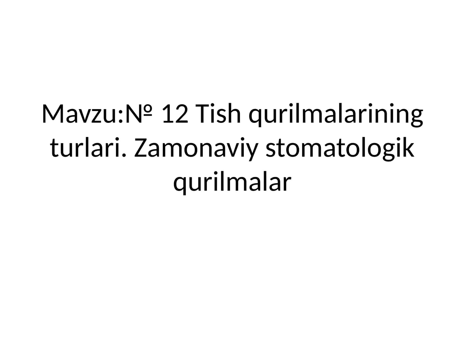 Tish qurilmalarining turlari. Zamonaviy stomatologik qurilmalar