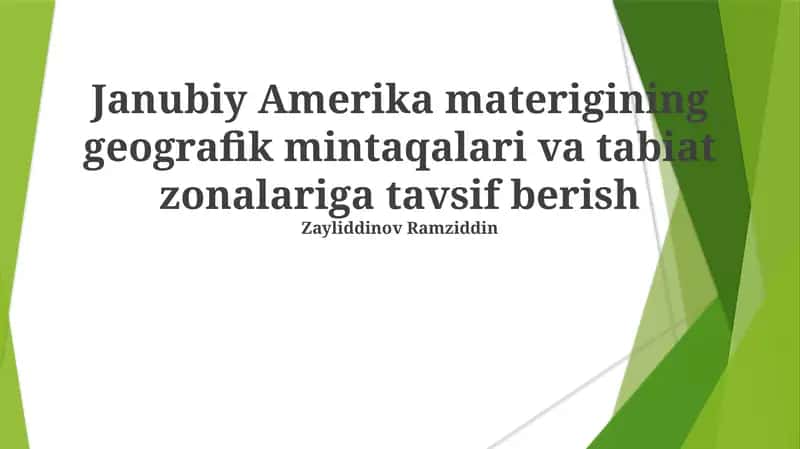 Janubiy Amerika materigining geografik mintaqalari va tabiat zonalariga tavsif berish