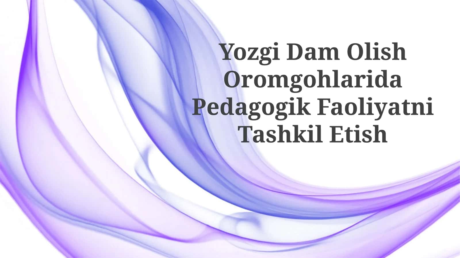 Yozgi Dam Olish Oromgohlarida Pedagogik FaoliyatniTashkilEtish