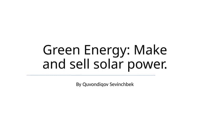Green Energy: Make and sell solar power