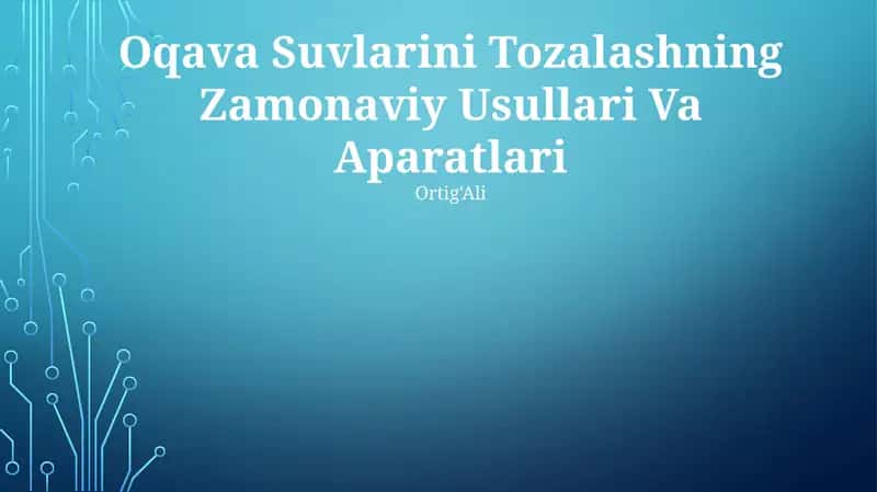 Oqava Suvlarini Tozalashning Zamonaviy Usullari Va Aparatlari