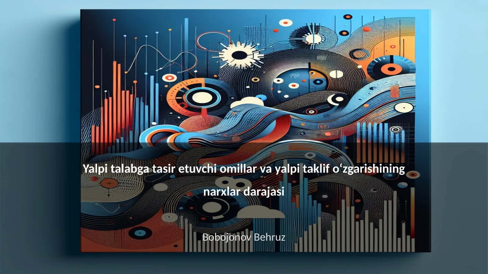 Yalpi talabga tasir etuvchi omillar va yalpi taklif oʻzgarishining narxlar darajasi