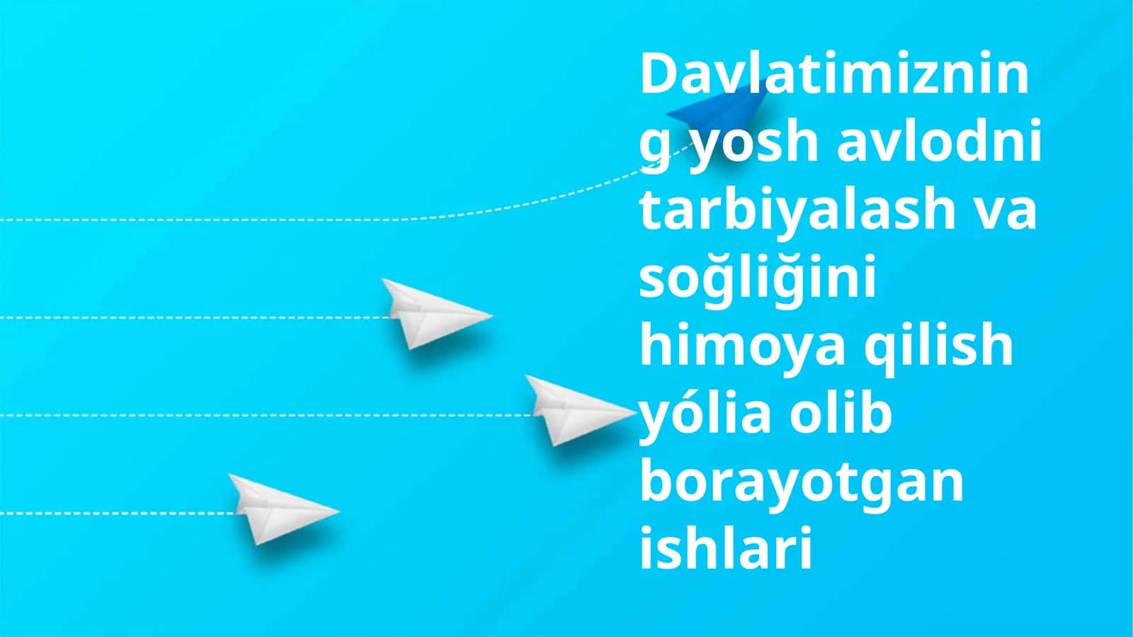 Davlatimizning yosh avlodni tarbiyalash va sog'lig'ini himoya qilish yo'lida olib borayotgan ishlari