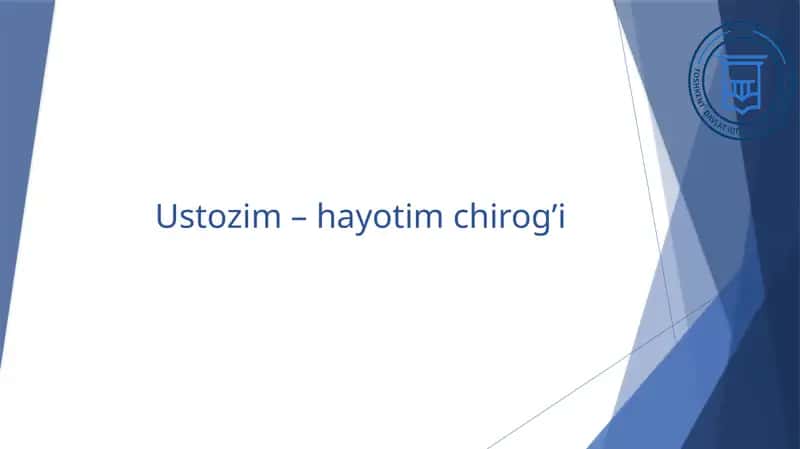 Ustozim – hayotim chirog’i