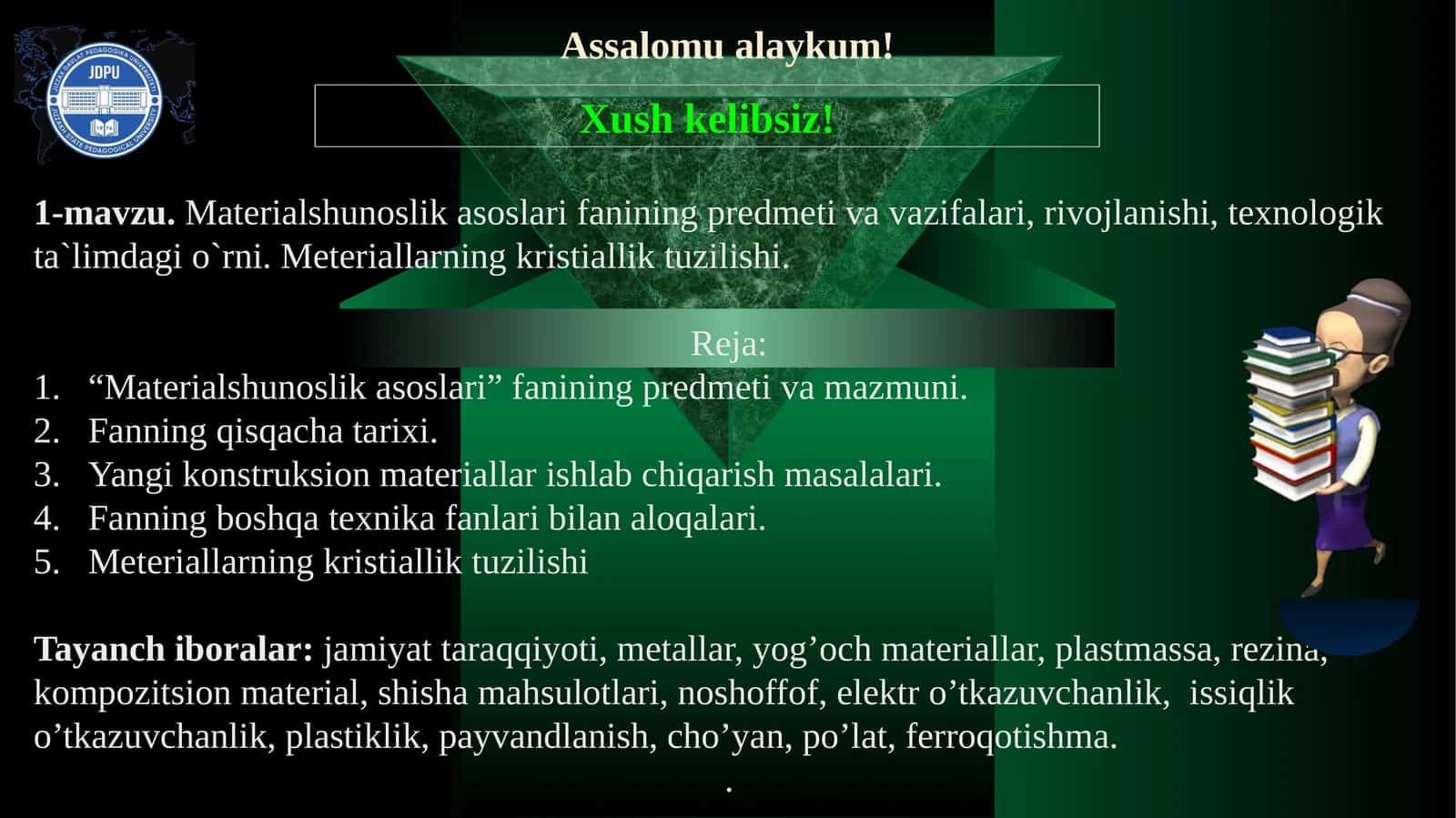 1-mаvzu.Materialshunoslikasoslari faniningpredmeti va vazifalari, rivojlanishi, texnologik ta`limdagi o`rni. Meteriallarning kristiallik tuzilishi
