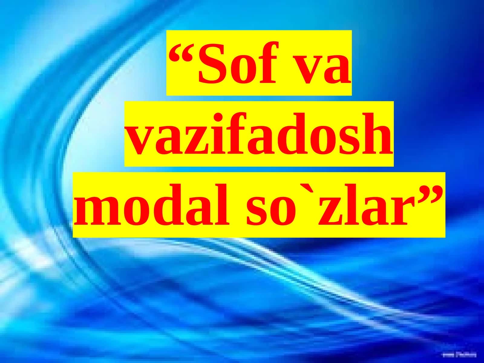 Sof va vazifadosh modal so`zlar