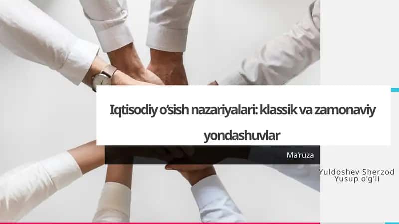 Iqtisodiyo‘sish nazariyalari: klassik va zamonaviy o‘shuvlar