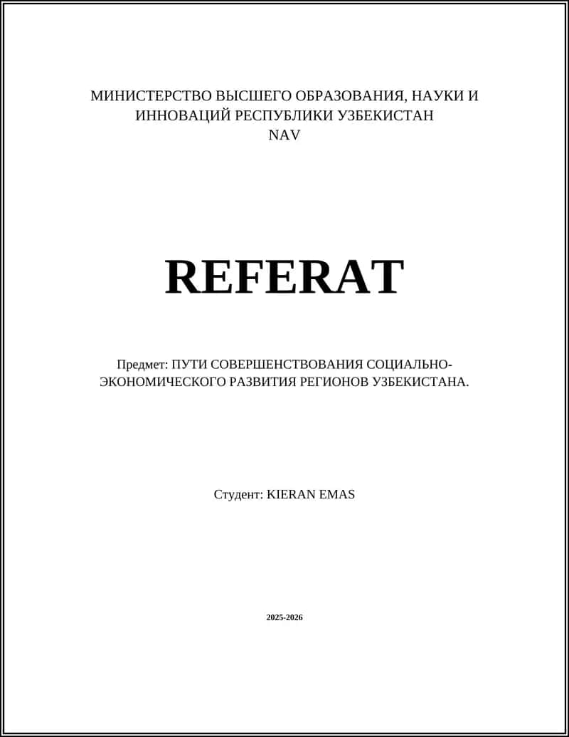 REFERAT ПУТИ СОВЕРШЕНСТВОВАНИЯ СОЦИАЛЬНО-ЭКОНОМИЧЕСКОГО РАЗВИТИЯ РЕГИОНОВ УЗБЕКИСТАНА