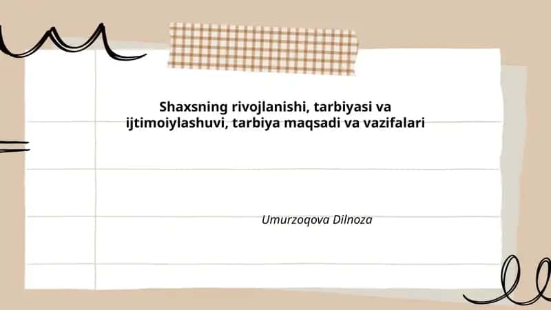 Shaxsning rivojlanishi, tarbiyasi va ijtimoiylashuvi