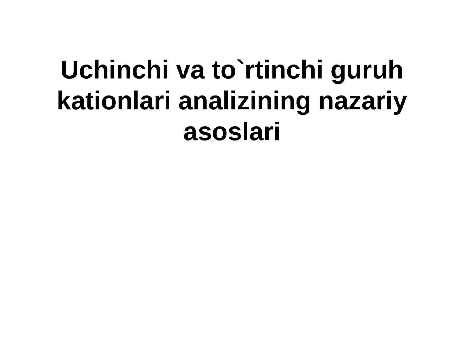 Uchinchi va to`rtinchi guruh kationlari analizining nazariy asoslari