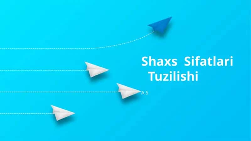 Shaxs Sifatlari Tuzilishi