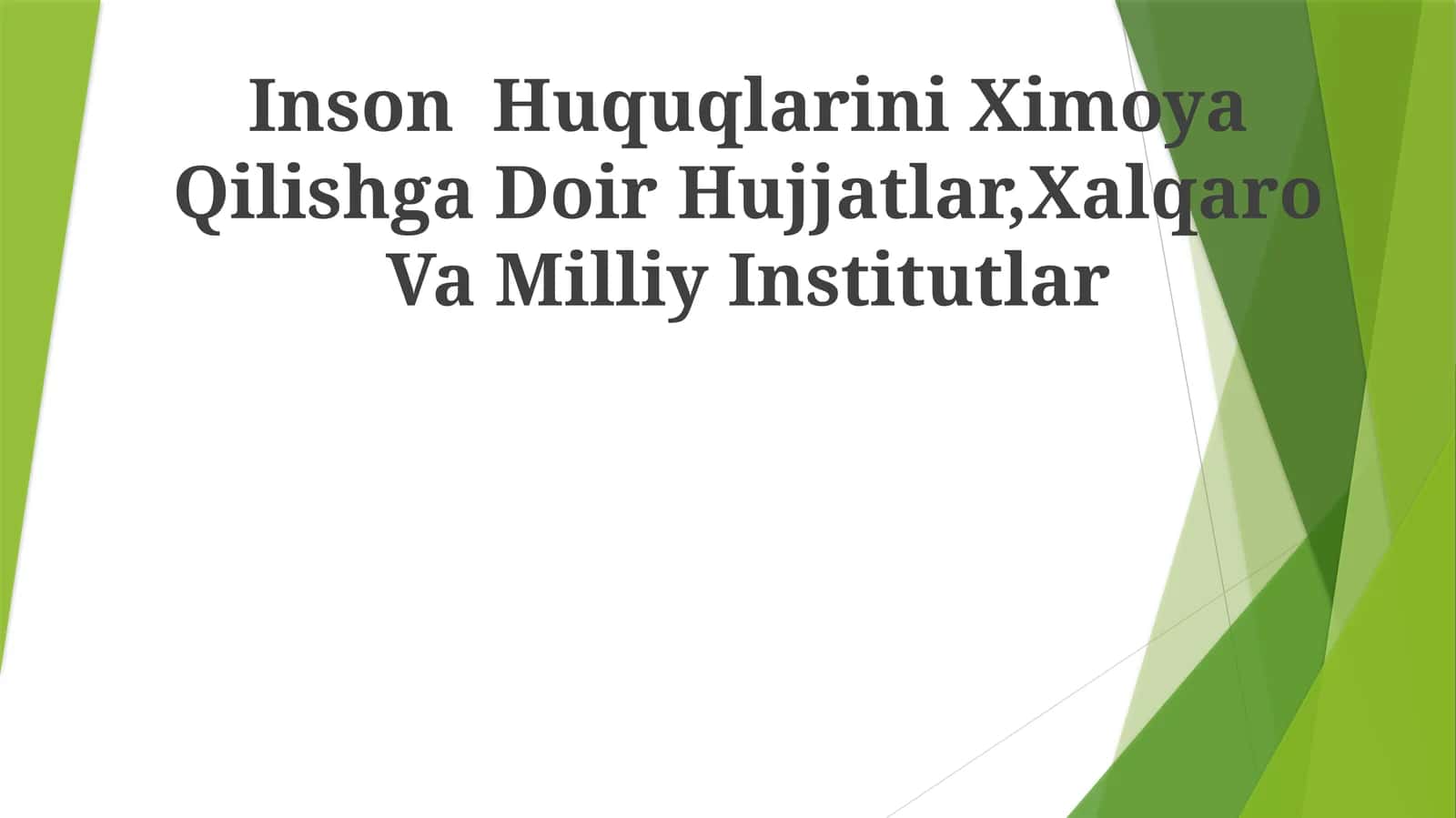 Inson Huquqlarini Ximoya Qilishga Doir Hujjatlar,Xalqaro Va Milliy Institutlar