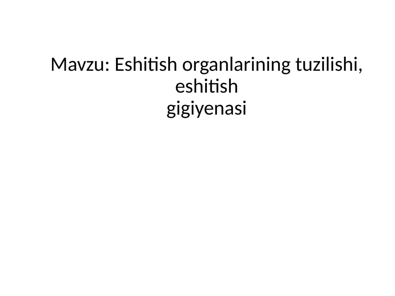 Eshitish organlarining tuzilishi, eshitish gigiyenasi