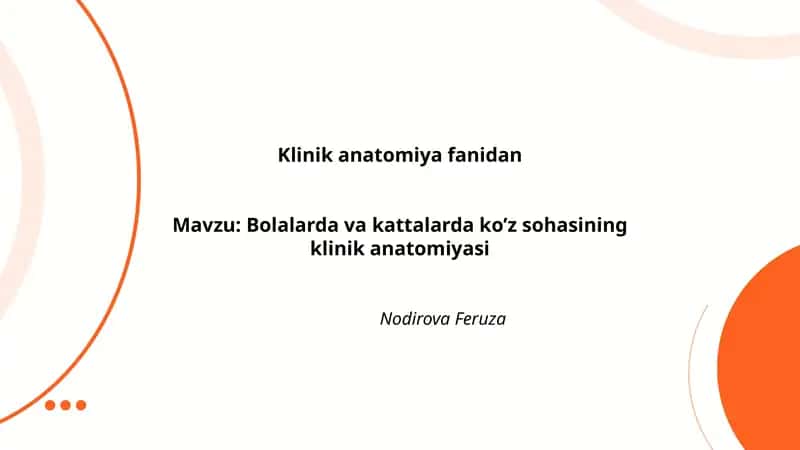 Bolalarda va kattalarda ko’z sohasining klinik anatomiyasi
