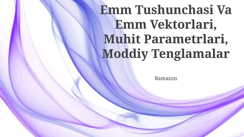 Emm Tushunchasi Va Emm Vektorlari, Muhit Parametrlari, Moddiy Tenglamalar