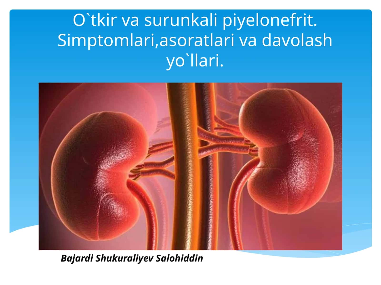O`tkirvasurunkalipiyelonefrit.Simptomlari,asoratlarivadavolashyo`llari