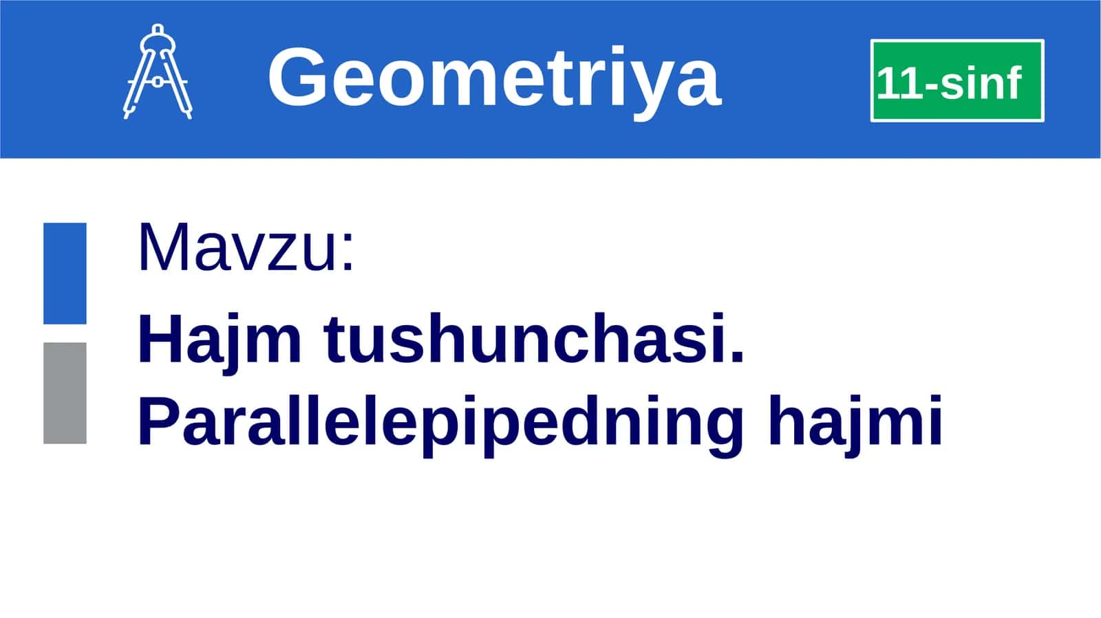 Geometriya 11-sinf Mavzu: Hajmtushunchasi Parallelepipedninghajmi