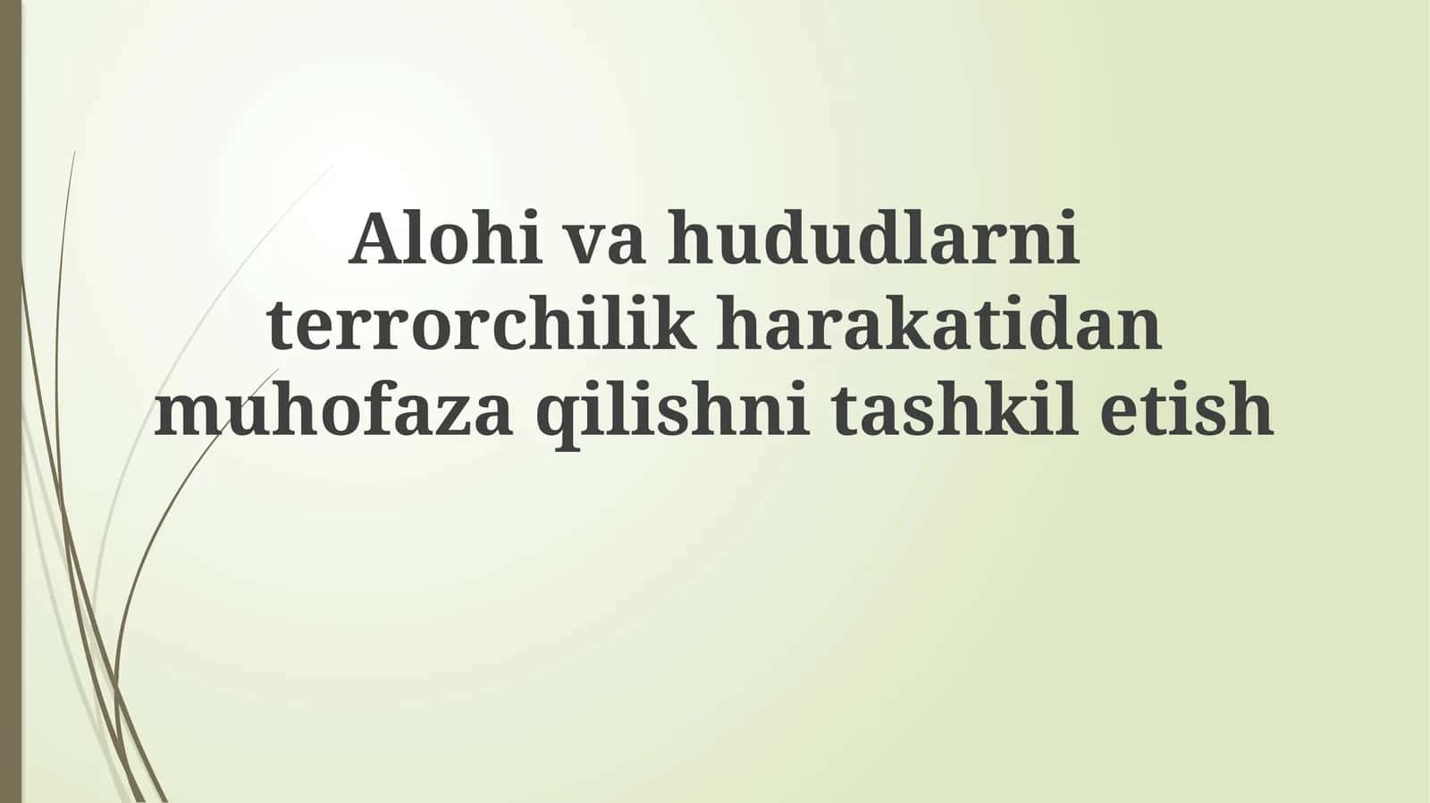 Alohivahududlarniterrorchilikharakatidanmuhofazaqilishnitashkiletish