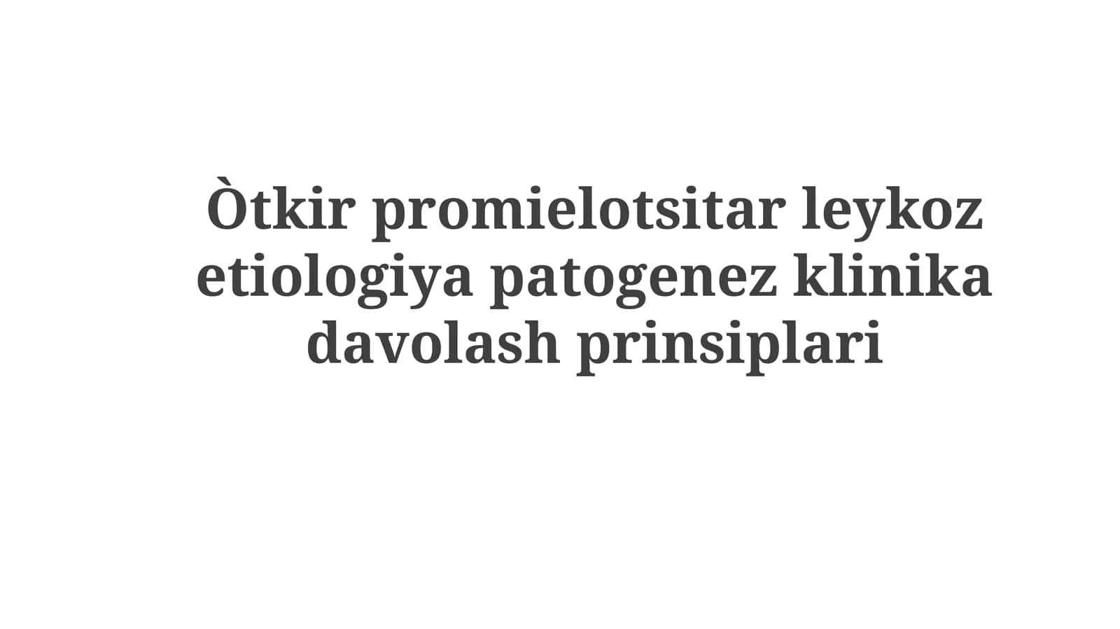 Òtkirpromielotsitar leykozetiologiyapatogenezklinikadavolashprinsiplari