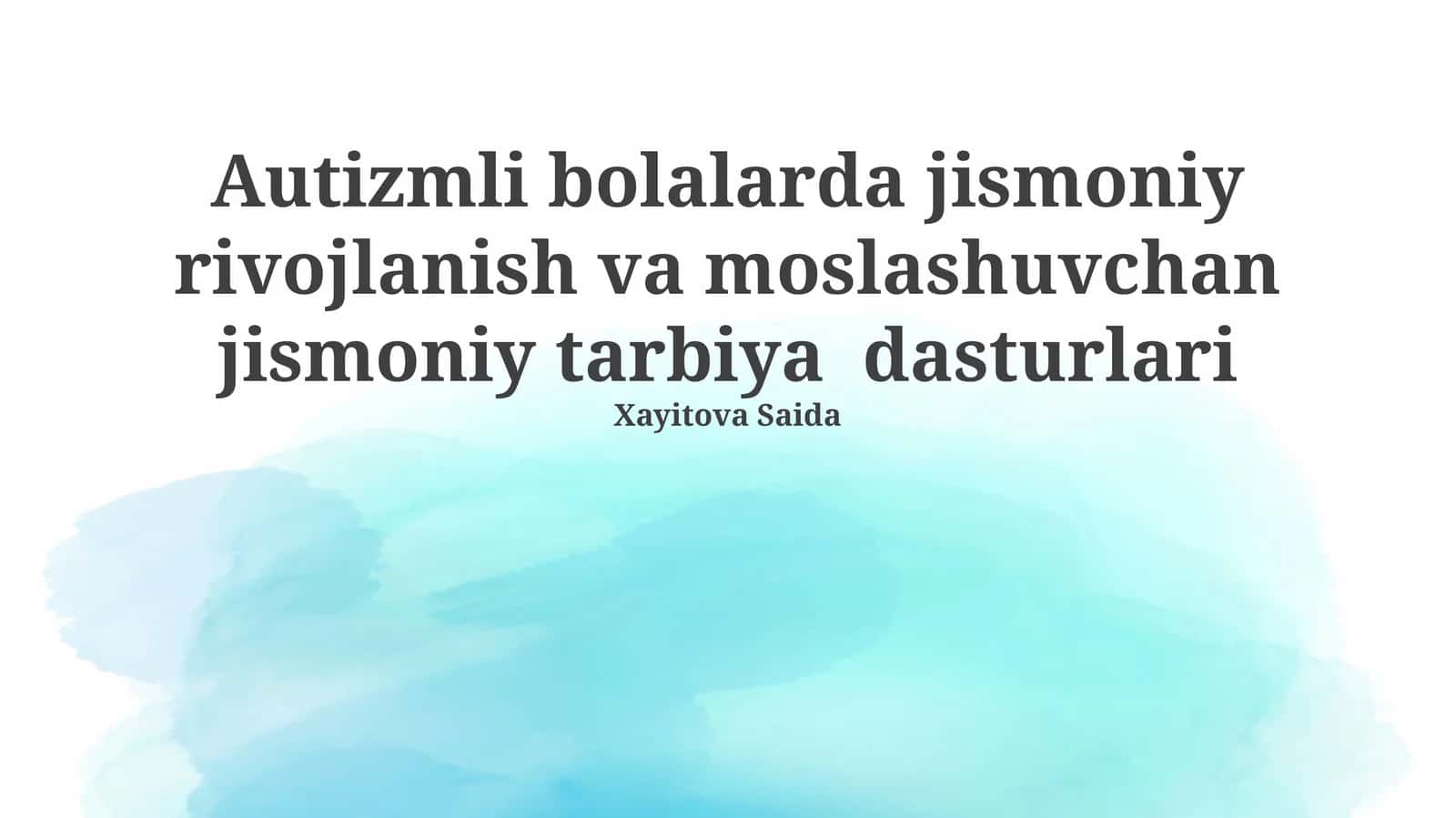 Autizmli bolalarda jismoniy rivojlanish va moslashuvchan jismoniy tarbiya dasturlari