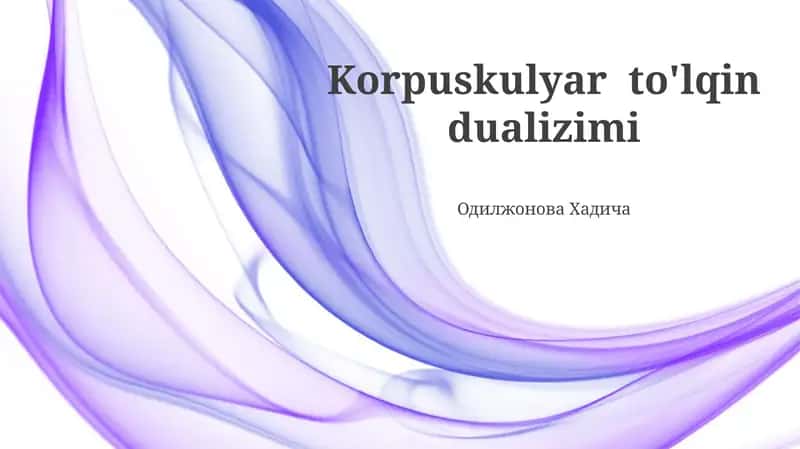 Korpuskulyar to'lqin dualizimi