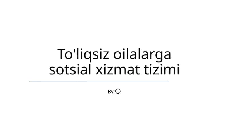 To'liqsiz oilalarga sotsial xizmat tizimi