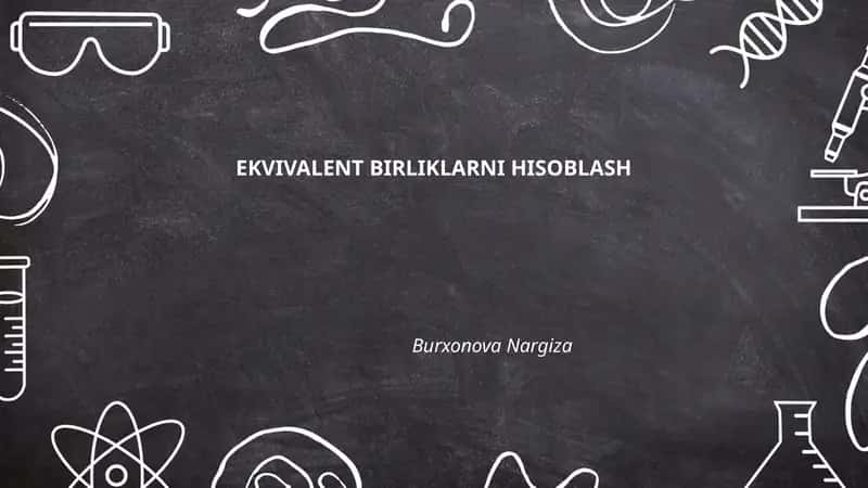 EKVIVALENT BIRLIKLARNI HISOBLASH