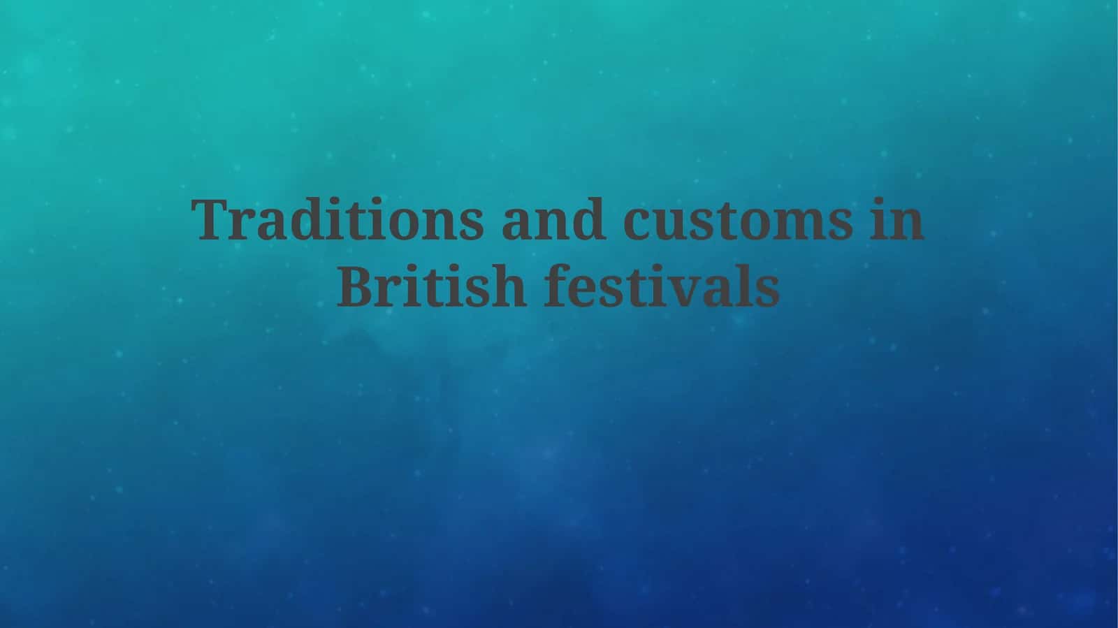 Traditions and customs in Britishfestivals