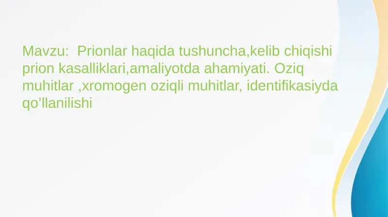 Prionlar haqida tushuncha,kelib chiqishi prion kasalliklari,amaliyotda ahamiyati. Oziq muhitlar ,xromogen oziqli muhitlar, identifikasiyda qo’llanilishi