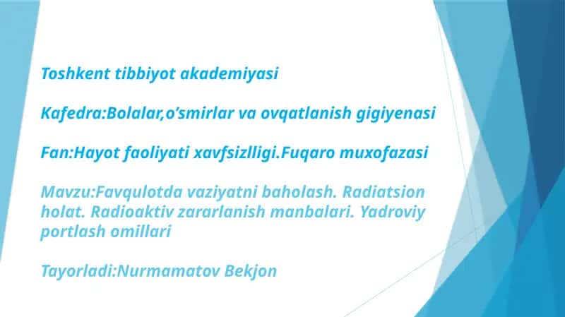 Favqulotda vaziyatni baholash. Radiatsion holat. Radioaktiv zararlanish manbalari. Yadroviy portlashomillari