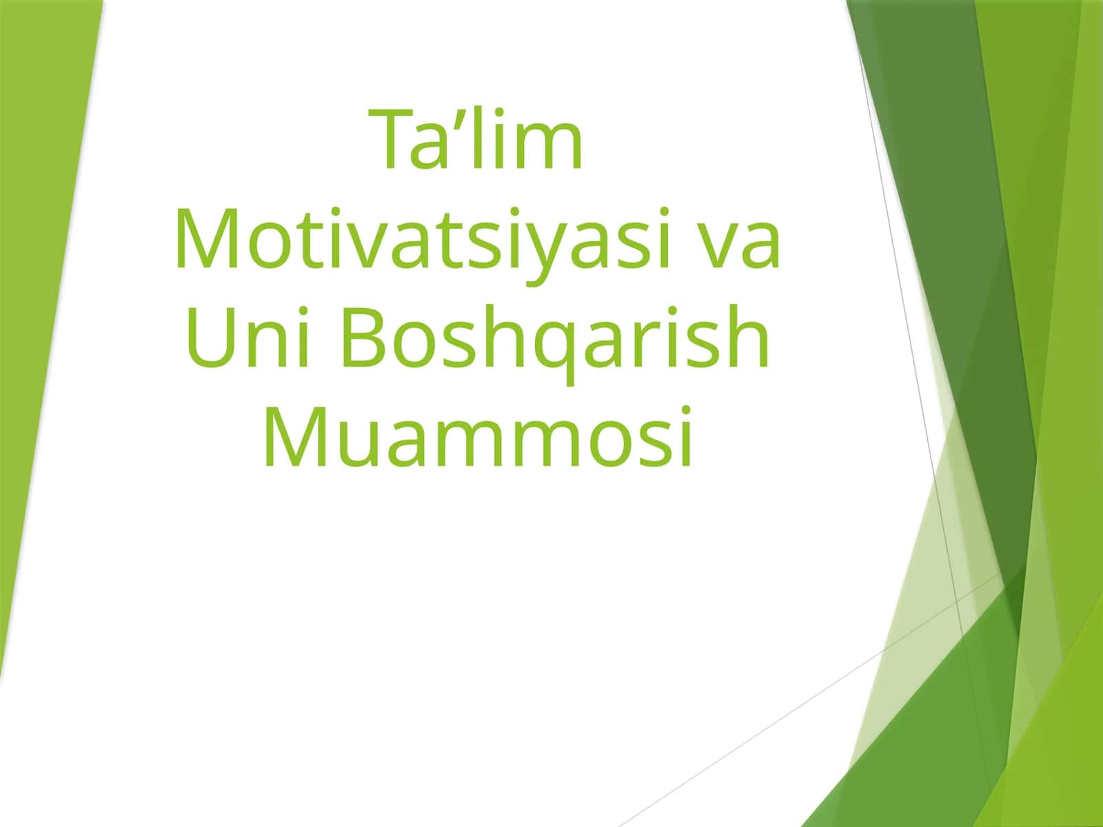 Ta’lim Motivatsiyasi va Uni Boshqarish Muammosi