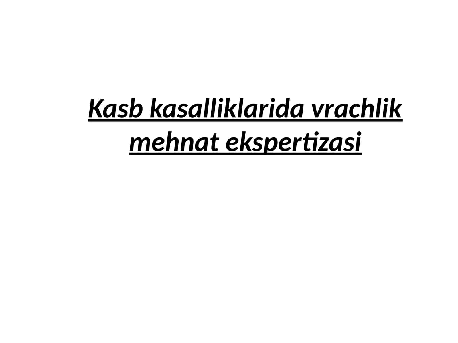 Kasb kasalliklarida vrachlik mehnat ekspertizasi