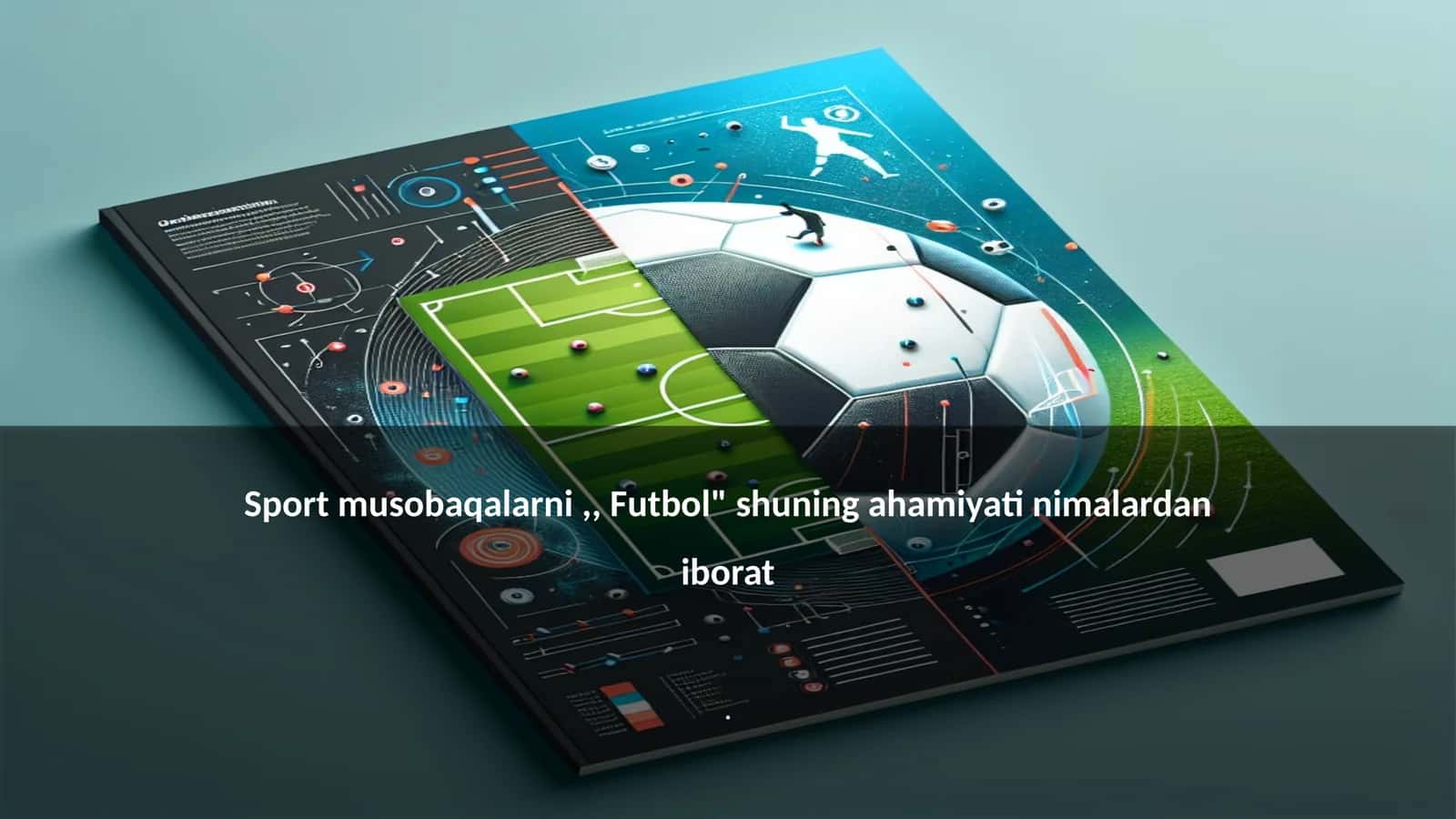 Sport musobaqalarni,, Futbol" shuning ahamiyati nimalardan iborat