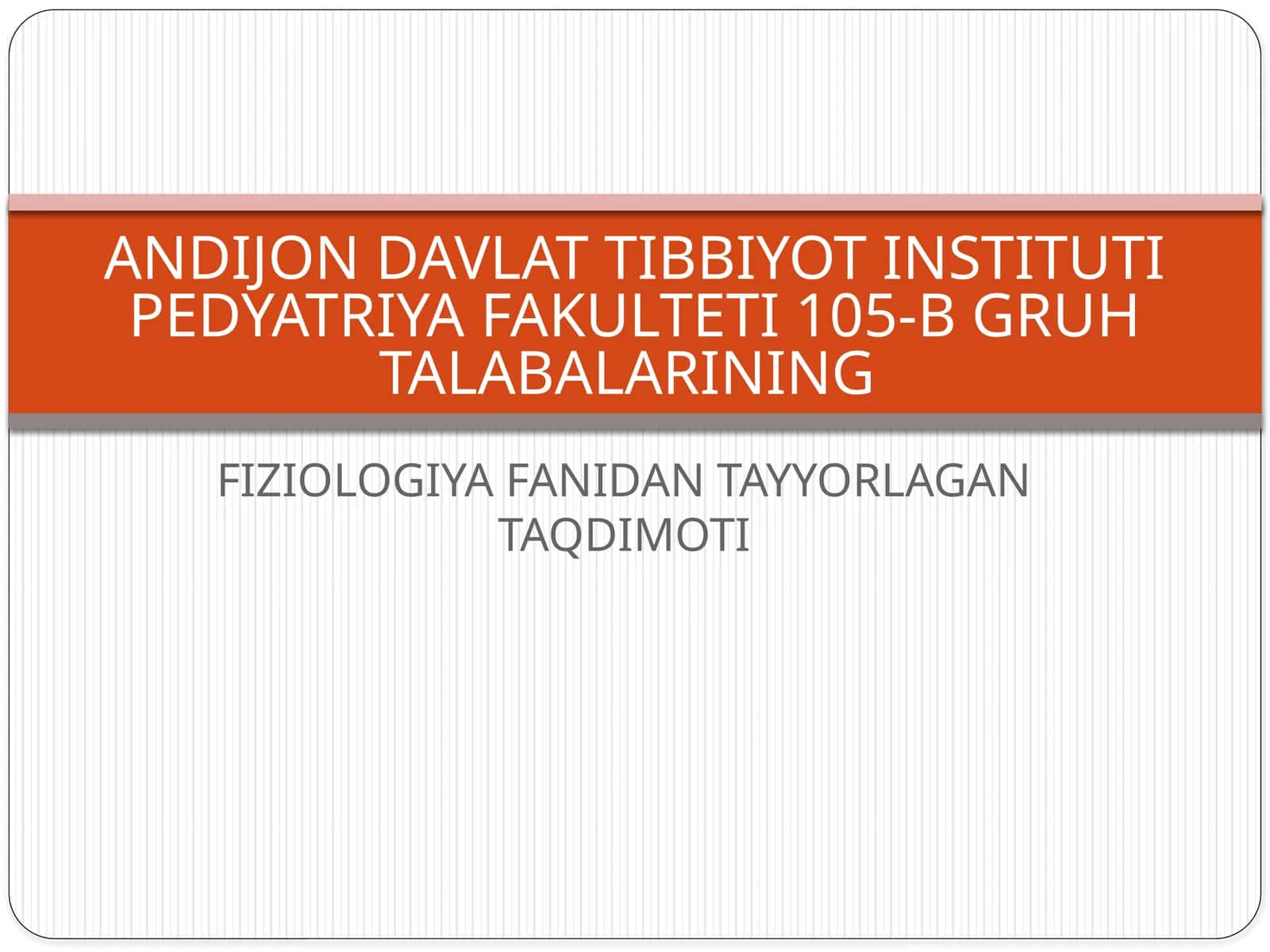 FIZIOLOGIYA FANIDAN TAYYORLAGAN TAQDIMOTI