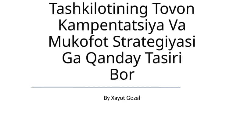 Mehnat Bozori Tashkilotining Tovon Kampentatsiya Va Mukofot Strategiyasi Ga Qanday Tasiri Bor