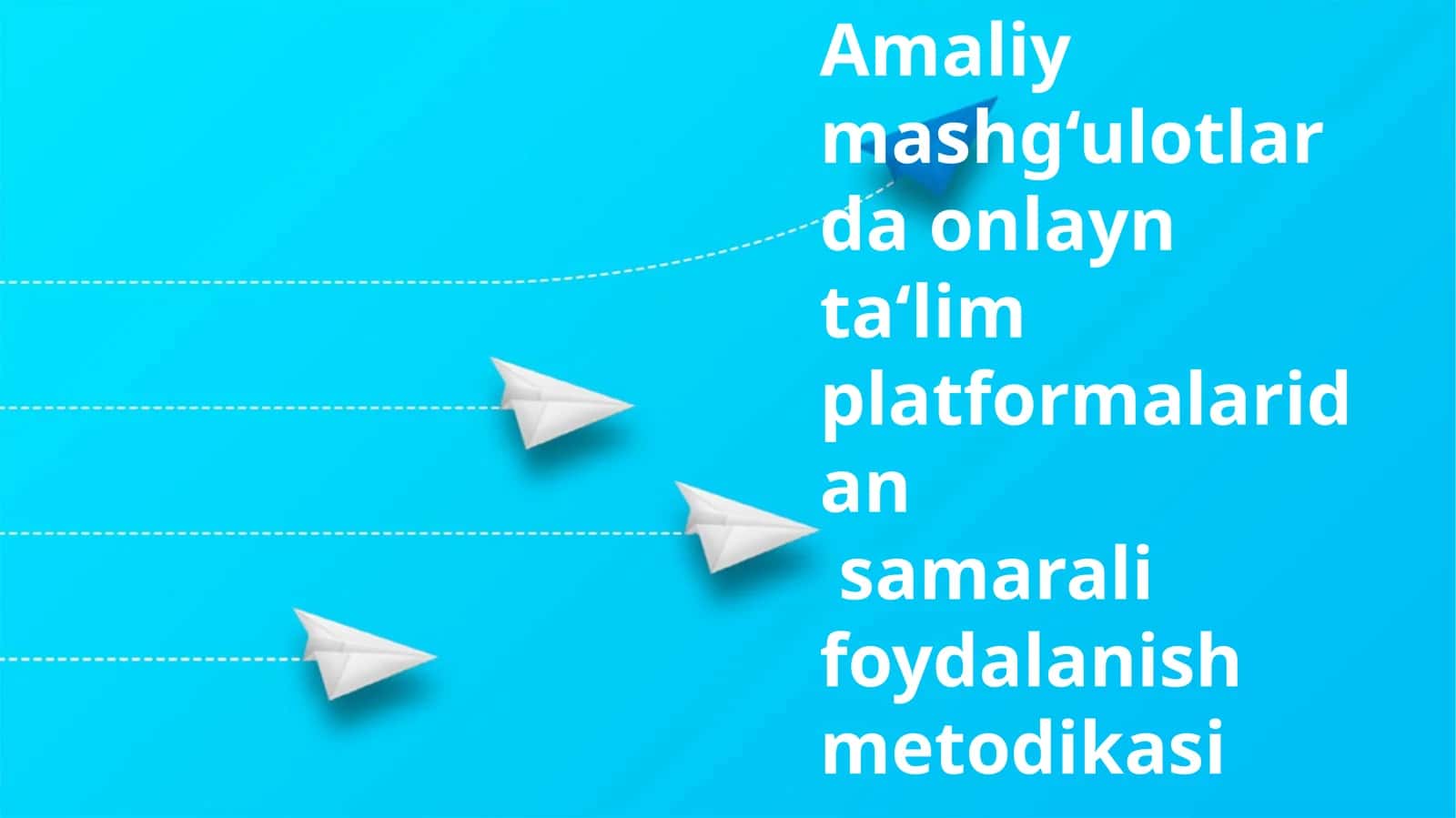 Amaliy mashg‘ulotlarda onlayn ta‘lim platformalaridan samarali foydalanish metodikasi
