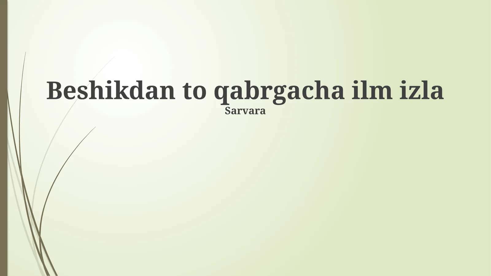 Beshikdan to qabrgacha ilm izla