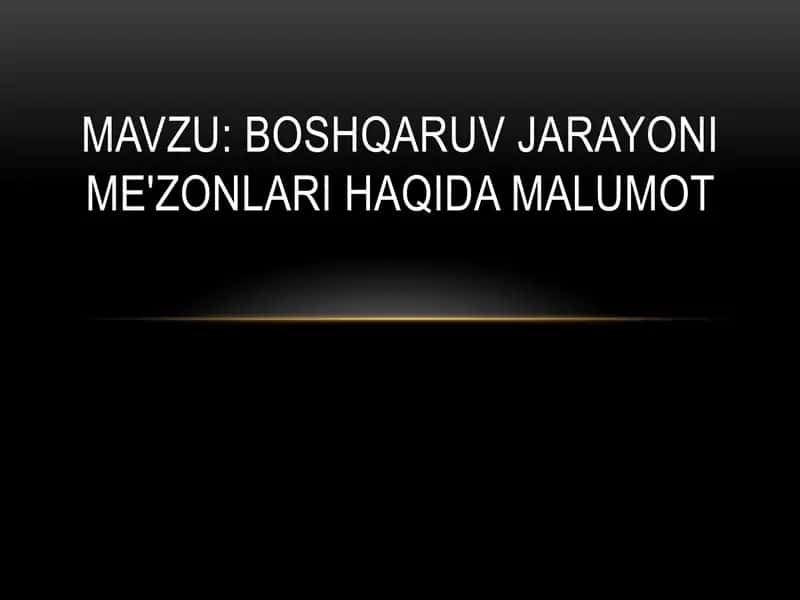 Boshqaruv jarayoni me'zonlari haqida malumot