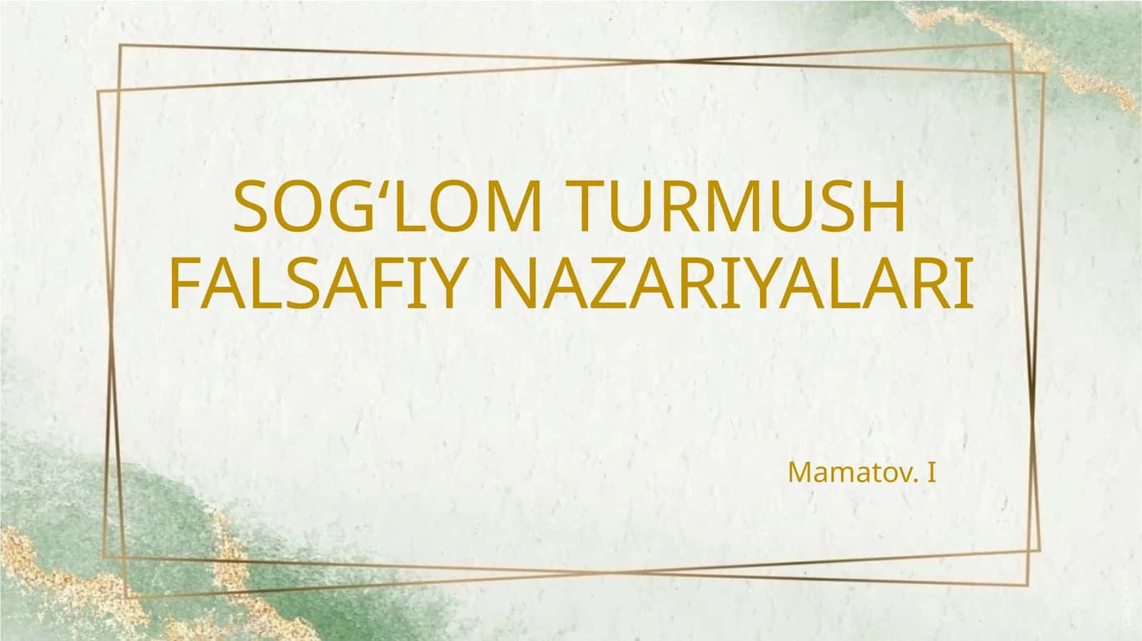 SOGʻLOMTURMUSH FALSAFIY NAZARIYALARI