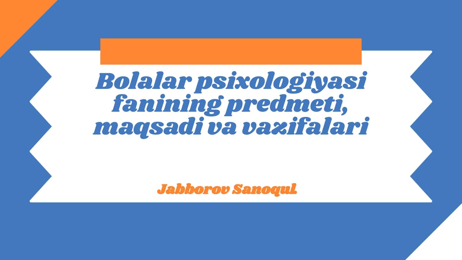 Bolalar psixologiyasi fanining predmeti, maqsadi va vazifalari