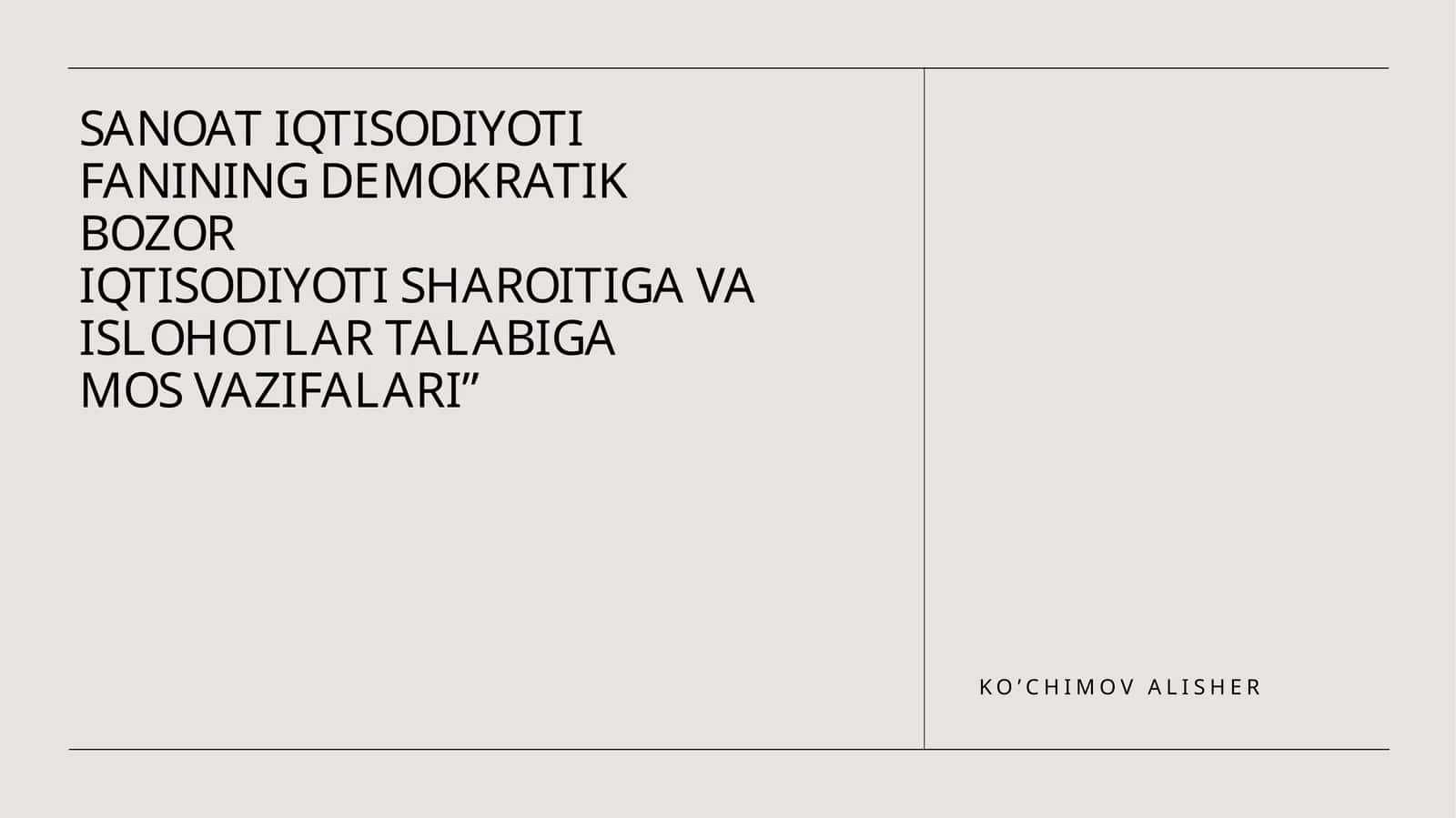 SANOAT IQTISODIYOTI FANINING DEMOKRATIK BOZOR IQTISODIYOTI SHAROITIGA VA ISLOHOTLAR TALABIGA MOS VAZIFALARI
