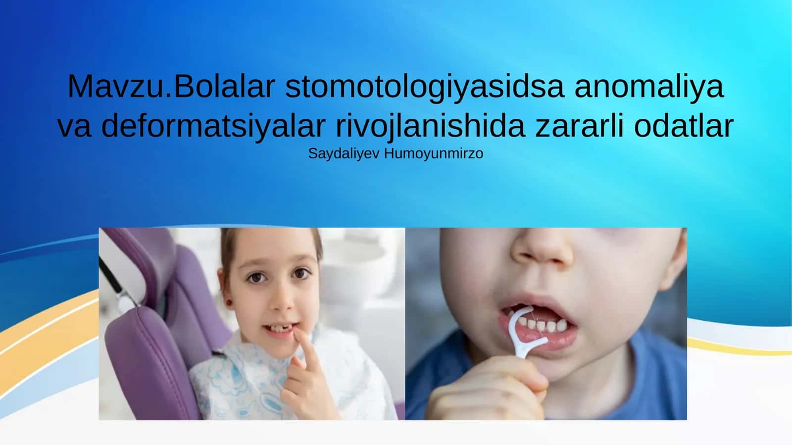Bolalar stomotologiyasidsa anomaliya va deformatsiyalar rivojlanishida zararli odatlar