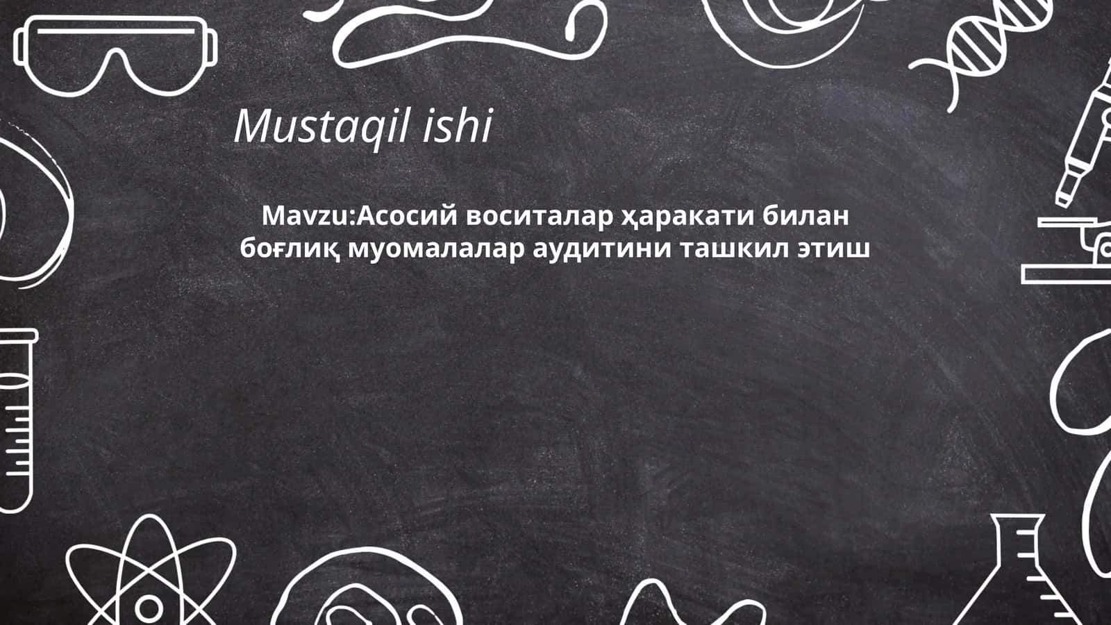 Асосий воситалар ҳаракати билан боғлиқ муомалалар аудитини ташкил этиш