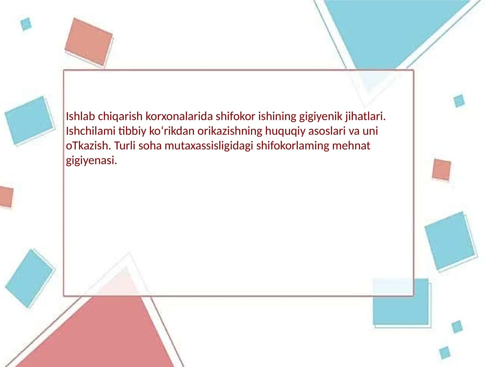 Ishlab chiqarish korxonalarida shifokor ishining gigiyenik jihatlari.
Ishchilami tibbiy ko‘rikdan
