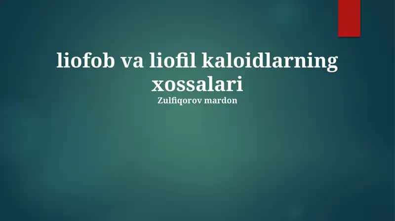 Liofob va Liofil Kaloidlarning Xossalari