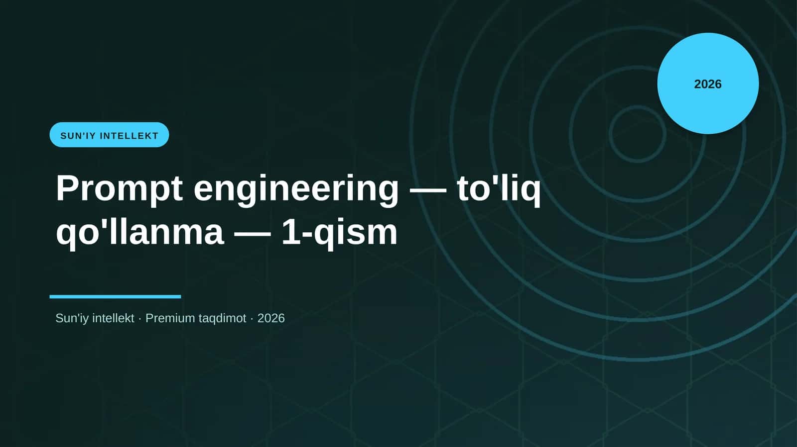 Prompt engineering — to'liq qo'llanma — 1-qism