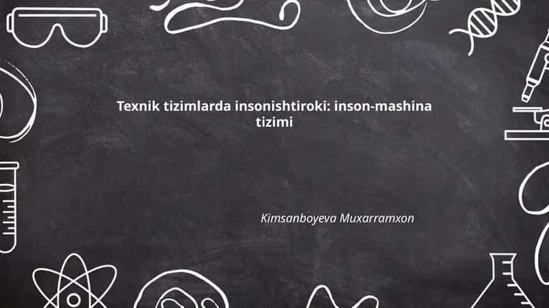 Texnik tizimlarda insonishtiroki: inson-mashina tizimi