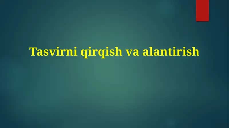 Tasvirni qirqish va alantirish
